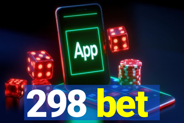 298 bet